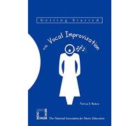 Getting Started with Vocal Improvisation