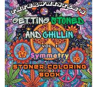Getting Stoned and Chillin Vol 1 Symetry Coloring Book: Tons of fun images to get stoned and chill, while coloring