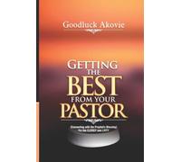 Getting The Best From Your Pastor: For the CLERGY and the LAITY