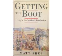 Getting the Boot: Italy's Unfinished Revolution