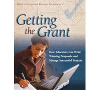 Getting the Grant: How Educators Can Write Winning Proposals and Manage Successful Projects