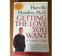 Getting the Love You Want: A Guide for Couples