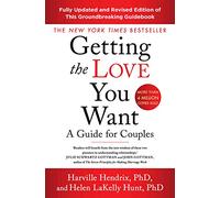 Getting The Love You Want Revised Edition : A Guide for Couples