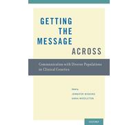 Getting the Message Across: Communication With Diverse Populations In Clinical Genetics