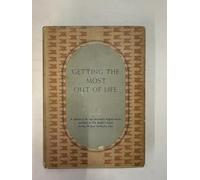 Getting The Most Out of Life, An Anthology From The Reader's Digest