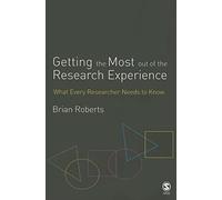 Getting the Most Out of the Research Experience: What Every Researcher Needs to Know