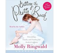 Getting the Pretty Back CD: Friendship, Family, and Finding the Perfect Lipstick by Molly Ringwald (2010-04-27)