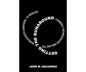 Getting the Runaround: Formerly Incarcerated Men and the Bureaucratic Barriers to Reentry