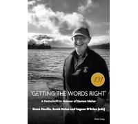 'Getting the Words Right': A Festschrift in Honour of Eamon Maher: 131 (Reimagining Ireland)