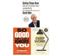 Getting Things Done, So Good They Cant Ignore You, Deep Work 3 Books Collection Set