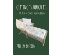 Getting Through It: My Year of Cancer During Covid