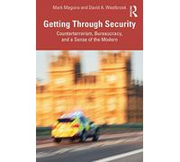 Getting Through Security: Counterterrorism, Bureaucracy, and a Sense of the Modern