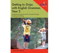 Getting to Grips with English Grammar, Year 2 : Developing Grammar and Punctuation through Reading and Writing