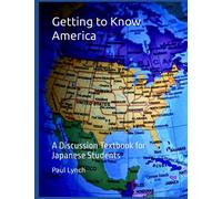 Getting to Know America: A Discussion Textbook for Japanese Students