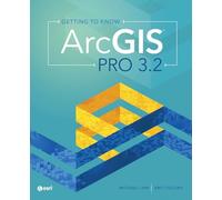 Getting to Know ArcGIS Pro 3.2