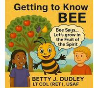 Getting to Know BEE: Bee says...Let's grow in the Fruit of the Spirit (The Bee Series)