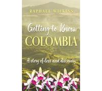 Getting to Know Colombia: A story of loss and discovery