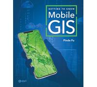 Getting to Know Mobile GIS