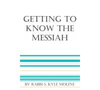 Getting to Know the Messiah