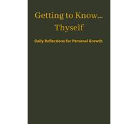 Getting to Know...Thyself: Daily Reflections for Personal Growth | 40 Days of Prompts to Explore, Discover, and Better Yourself | Great gift for husbands and wives