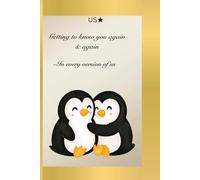 Getting to know you again, & again: Every version of us is my favorite, because every version brought me to you! A Couples Journal to Write Letters, Capture Memories & Celebrate Your Love