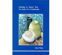 Getting to Know You: Inside Out of Relationship (STUDIES IN JUNGIAN PSYCHOLOGY BY JUNGIAN ANALYSTS)