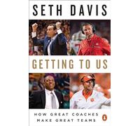 Getting to Us: How Great Coaches Make Great Teams