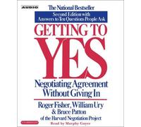 Getting to Yes: How To Negotiate Agreement Without Giving In by Roger Fisher(1987-01-01)
