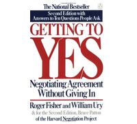 Getting to Yes Negotiating Agreement Without Giving In 2nd ed