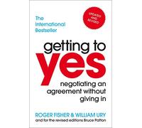 Getting to Yes : Negotiating an agreement without giving in