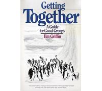 Getting Together: A Guide for Good Groups