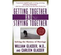 Getting Together and Staying Together - Paperback NEW Glasser, Willia 2000-11-01