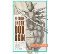 Getting Under Our Skin: The Cultural and Social History of Vermin