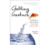 Getting Unstuck: A Guide to Discovering Your Next Career Path: 0