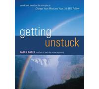 Getting Unstuck: A Workbook Based on the Principles in Change Your Mind and Your Life Will Follow (Guided Journal from the Author of Each Day a New Beginning)