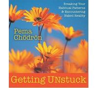 Getting Unstuck by Chodron, Pema on 01/11/2004 Unabridged edition