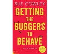 Getting Your Class to Behave: The must-have behaviour management bible