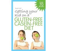 Getting Your Kid on a Gluten-Free Casein-Free Diet