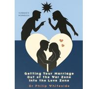 Getting your marriage out of the war Zone into the Love Zone: Husband's Workbook