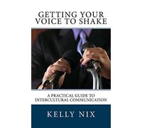 Getting Your Voice to Shake: A Practical Guide to Intercultural Communication