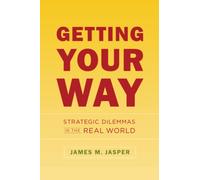 Getting Your Way: Strategic Dilemmas in the Real World