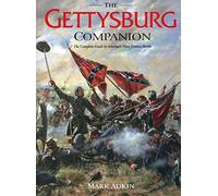 Gettysburg Companion: The Complete Guide to America's Most Famous Battle