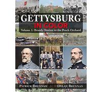 Gettysburg in Color: Volume 1: Brandy Station to Little Round Top
