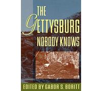 The Gettysburg Nobody Knows (Gettysburg Lecture. Boritt<|