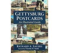 Gettysburg Postcards: An Illustrated Guide