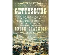 Gettysburg: The Tide Turns: An Oral History