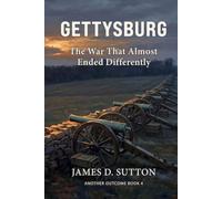 Gettysburg: The War That Almost Ended Differently (Another Outcome)