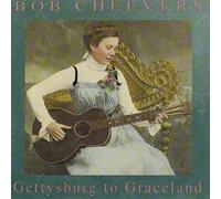 Gettysburg to Graceland by Bob Cheevers (2004-03-22)