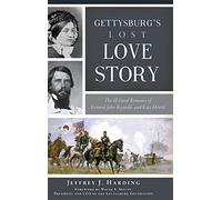 Gettysburg's Lost Love Story: The Ill-Fated Romance of General John Reynolds and Kate Hewitt (Civil War)