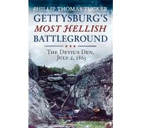 Gettysburg's Most Hellish Battleground: The Devil's Den, July 2, 1863